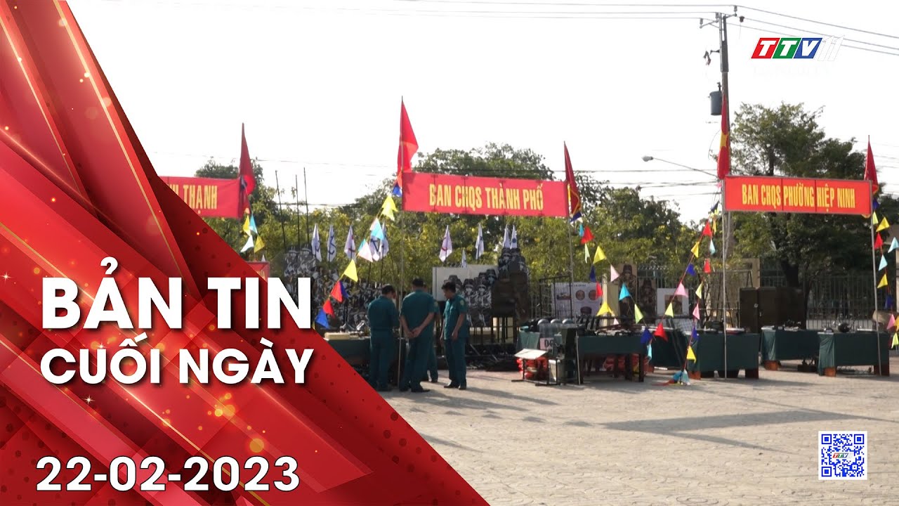 Bản tin cuối ngày 22-02-2023 | Tin tức hôm nay | TayNinhTV